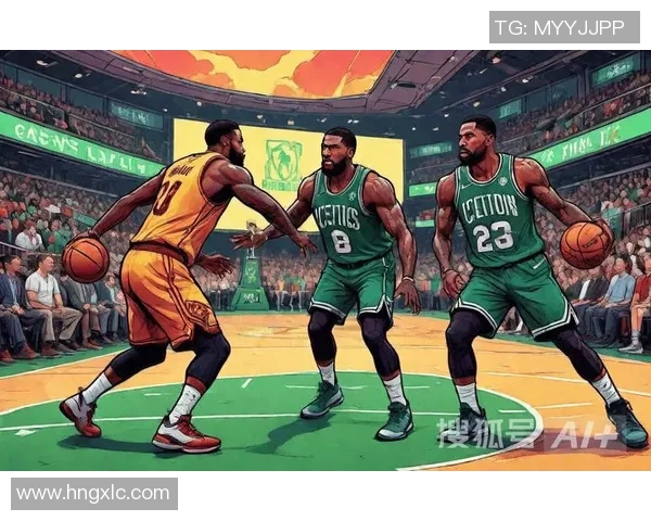 凯尔特人对决骑士精彩回顾与赛季展望分析